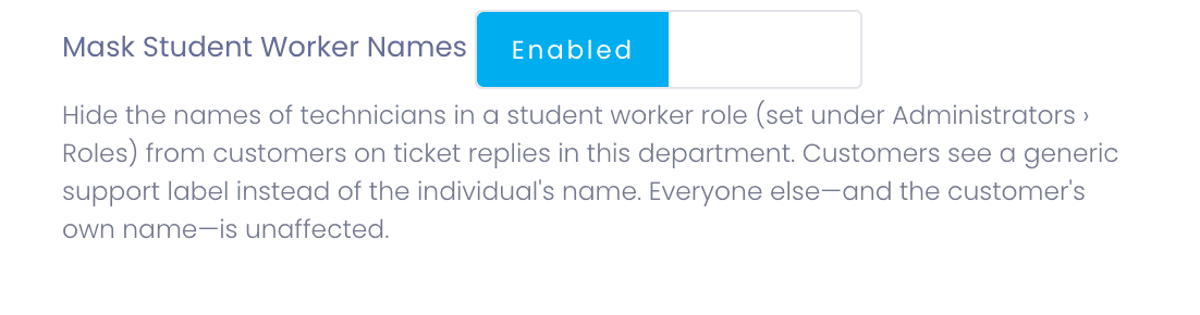 The Mask Student Worker Names setting enabled on a help desk department, explaining that technicians in a student worker role show a generic support label to customers on ticket replies instead of their own name